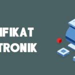 Pengertian Sertifikat Elektronik dan Peran Pentingnya untuk Otentikasi di Era Digital