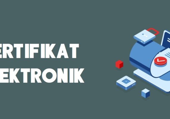 Pengertian Sertifikat Elektronik dan Peran Pentingnya untuk Otentikasi di Era Digital